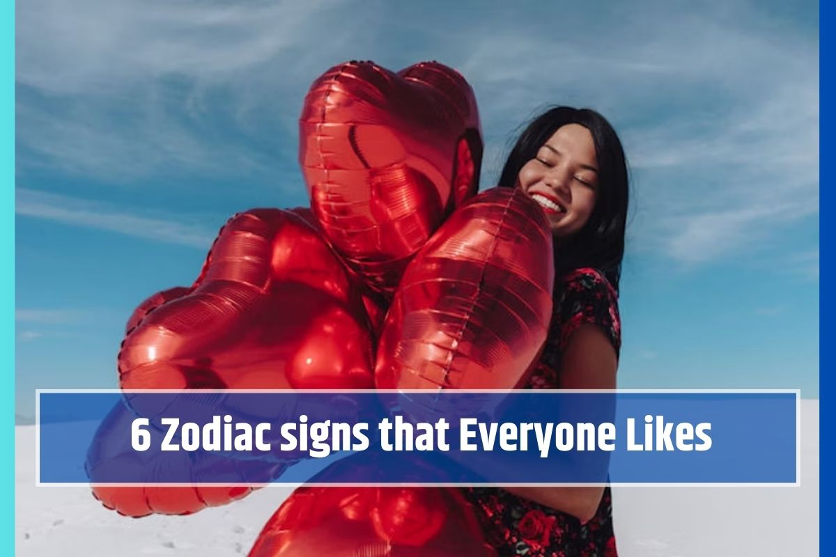 6 zodiac signs that everyone likes.