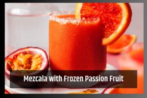 Classic Mezcala with Frozen Passion Fruit