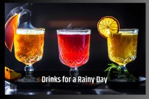 Drinks for a Rainy Day