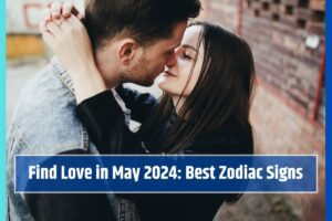Find Love in May 2024: Best Zodiac Signs