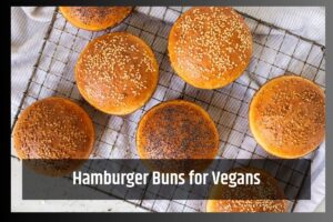 Hamburger Buns for Vegans