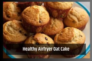 Healthy Airfryer Oat Cake