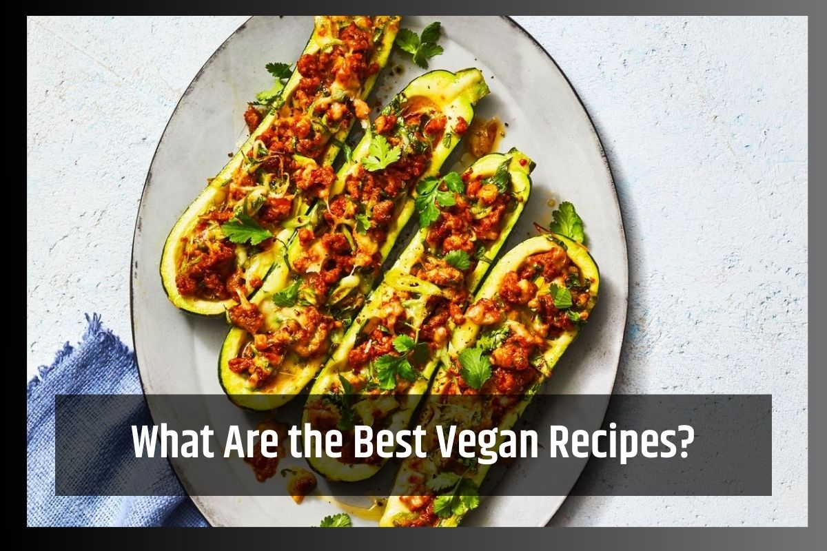 What Are the Best Vegan Recipes?